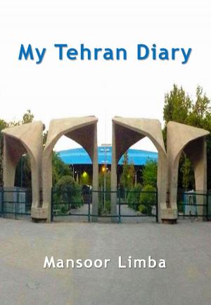 Cover of the book My Tehran Diary by أنور غني الموسوي