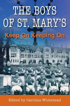 Cover of the book The Boys of St. Mary's: Keep On Keeping On by Adam Hennick