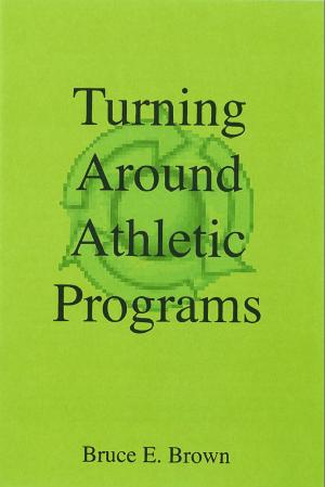 Cover of the book Turning Around Athletic Programs by Bruce E. Brown