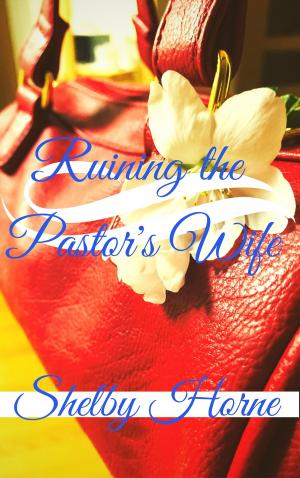 Cover of the book Ruining the Pastor's Wife by Jodi Kae