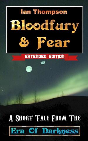 Book cover of Bloodfury & Fear: A Short Tale From The Era Of Darkness