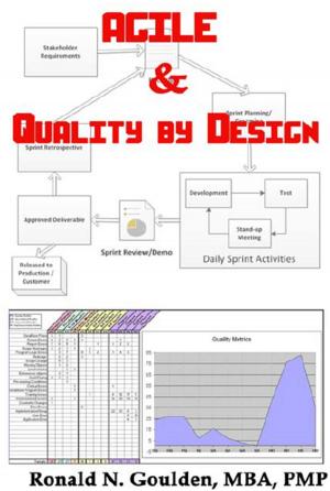 Cover of the book Agile and Quality by Design by Ronald N. Goulden, MBA, PMP