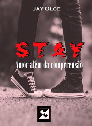 Book cover of Stay: Amor Além da Compreensão