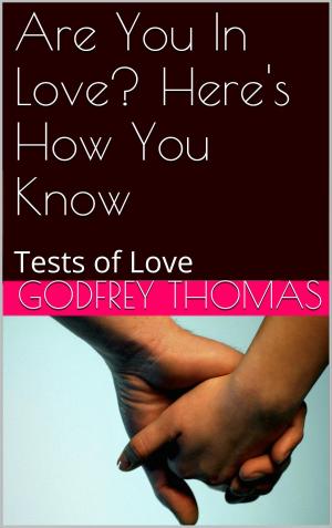 Cover of the book Are You In Love? Here’s How You Know by Dr.Priya Rawal