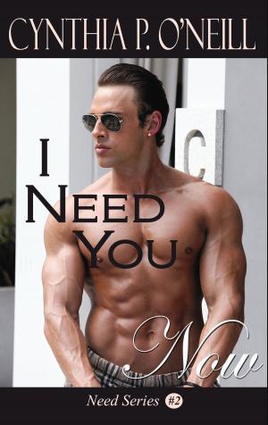 Cover of the book I Need You Now: Need #2 by Mark Harris