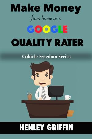 Cover of Make Money From Home As A Google Quality Rater