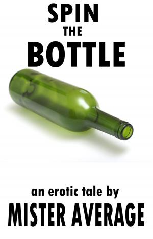 Cover of the book Spin the Bottle by Mister Average