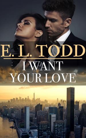 Cover of the book I Want Your Love (Forever and Ever #27) by Suzanne Cass