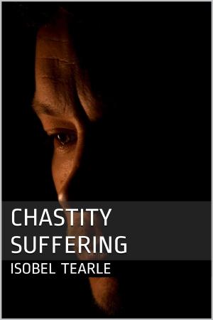 Book cover of Chastity Suffering (Femdom, Chastity)