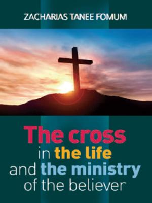 bigCover of the book The Cross in The Life and Ministry of The Believer by 