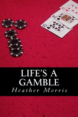 Book cover of Life's a Gamble- Book 4 of the Colvin Series