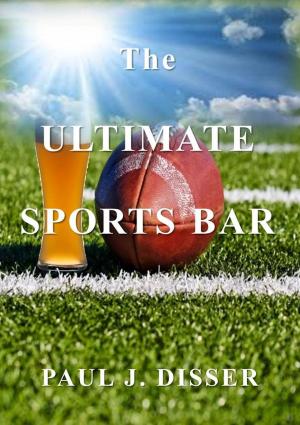 Cover of the book The Ultimate Sports Bar by Darren Stephens, Spike Humer