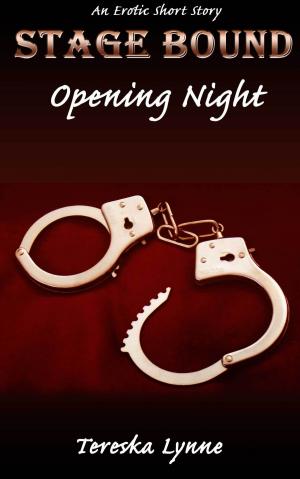 Cover of the book Opening Night by Tereska Lynne
