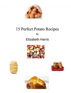 Book cover of 15 Perfect Potato Recipes