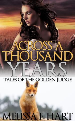 Cover of the book Across a Thousand Years by Melissa F. Hart