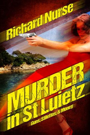 Cover of the book Murder in St. Luietz (Guns - Stilettos & Money) by Gary Moore