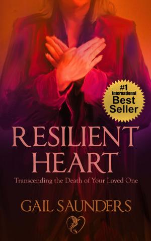 Book cover of Resilient Heart: Transcending the Death of Your Loved One