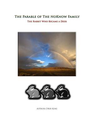 bigCover of the book The Parable of the NoKnow Family: The Rabbit Who Became a Deer by 