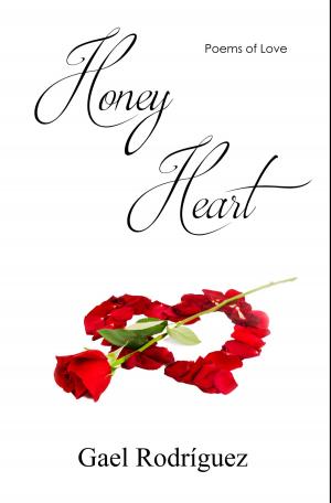 Cover of the book Honey Heart. Poems of Love. by Bea Ellemcy