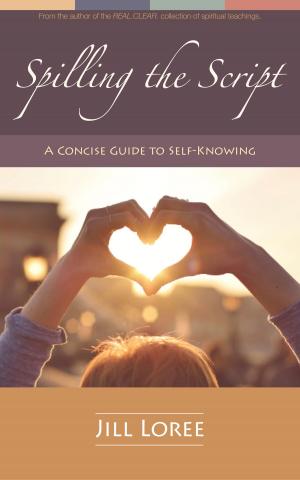 Cover of Spilling the Script: A Concise Guide to Self-Knowing