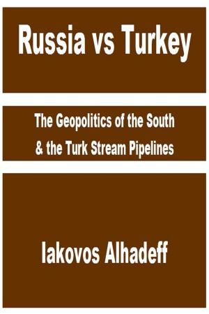 Book cover of Russia vs Turkey: The Geopolitics of the South & the Turk Stream Pipelines