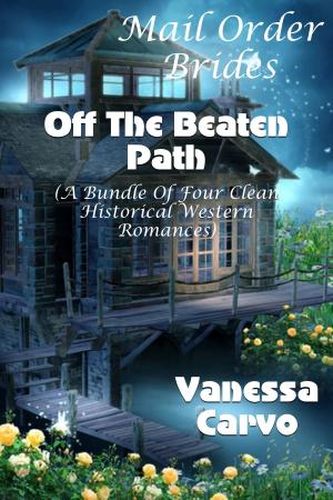 Cover of the book Mail Order Brides: Off The Beaten Path (Four Clean Western Historical Romances) by Doreen Milstead