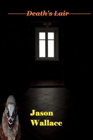 Cover of the book Death's Lair by Jason Wallace