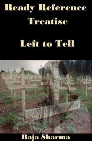 Cover of the book Ready Reference Treatise: Left to Tell by History World