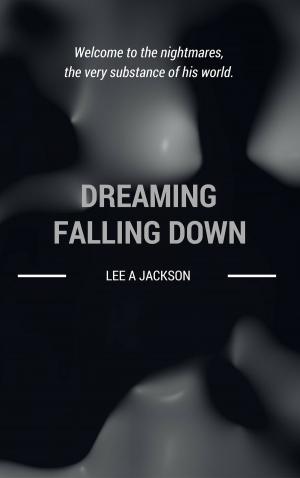 Cover of the book Dreaming Falling Down by Robert Brodey