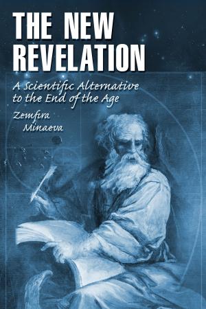 Cover of the book The New Revelation: A Scientific Alternative to the “End of the Age” by Jim Freeman