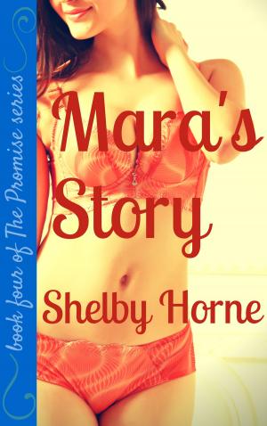 Cover of the book Mara's Story by Shelby Horne