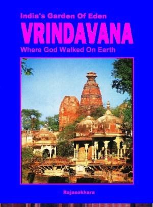 Book cover of Vrindavana- India's Garden Of Eden: Where God Walked On Earth