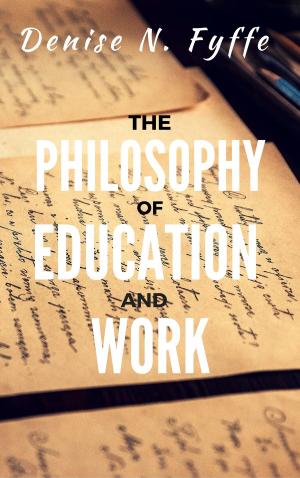 Cover of the book The Philosophy of Education and Work by Denise N. Fyffe