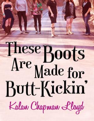 Book cover of These Boots Are Made for Butt Kickin'