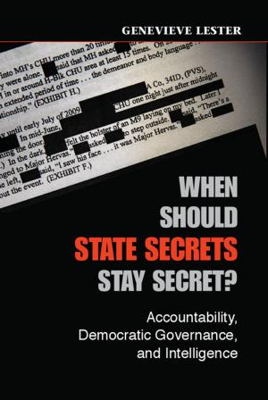 Cover of the book When Should State Secrets Stay Secret? by Archie B. Carroll, Kenneth J. Lipartito, James E. Post, Kenneth E. Goodpaster, Professor Patricia H. Werhane