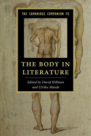 Cover of the book The Cambridge Companion to the Body in Literature by Gabriela Roxana Carone
