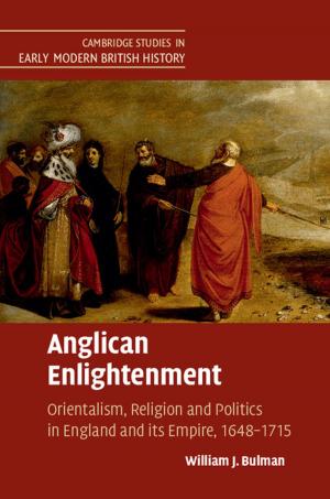 Cover of the book Anglican Enlightenment by Paul J. Harrison, Kai Bischof, Christopher S. Lobban, Catriona L. Hurd