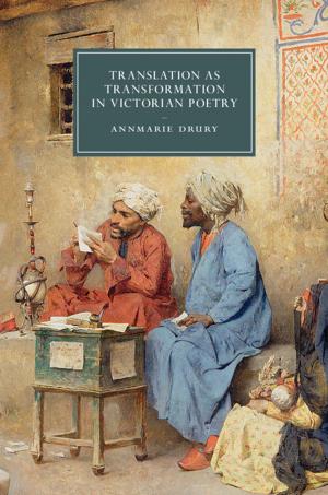 Cover of the book Translation as Transformation in Victorian Poetry by 