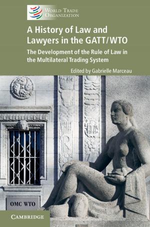 Cover of the book A History of Law and Lawyers in the GATT/WTO by Erwin Schrodinger