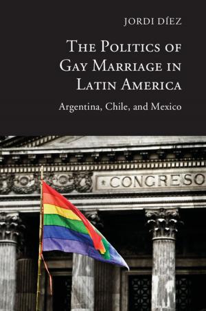 Cover of the book The Politics of Gay Marriage in Latin America by Rodney Tiffen, Ross Gittins