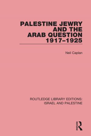 Cover of the book Palestine Jewry and the Arab Question, 1917-1925 (RLE Israel and Palestine) by Gregory W. Dawes