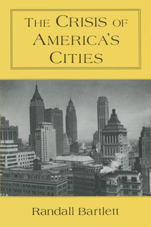 Cover of the book The Crisis of America's Cities: Solutions for the Future, Lessons from the Past by S. A. Barnett