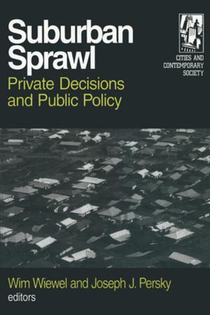 Cover of the book Suburban Sprawl: Private Decisions and Public Policy by Darin Hoskisson