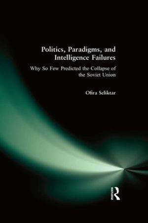 Book cover of Politics, Paradigms, and Intelligence Failures: Why So Few Predicted the Collapse of the Soviet Union