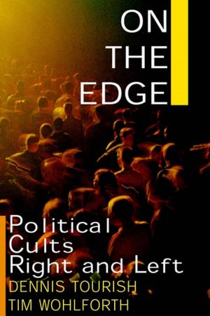 Cover of the book On the Edge: Political Cults Right and Left by Jane Powell, Jennifer Monahan, Chris Foulds