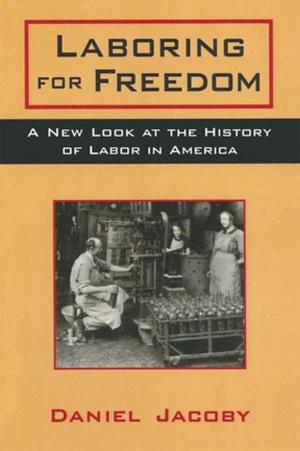 Cover of the book Laboring for Freedom: New Look at the History of Labor in America by Paul Mattick, Jr.