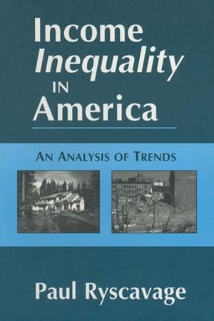Cover of the book Income Inequality in America: An Analysis of Trends by Thomas A Parham, Adisa Ajamu, Joseph L. White