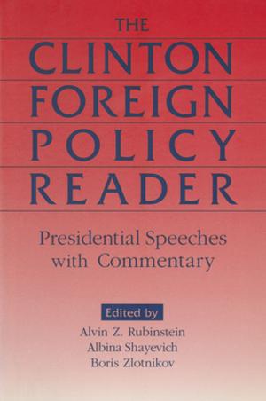 Cover of the book Clinton Foreign Policy Reader: Presidential Speeches with Commentary by Rudolf Schlesinger