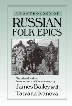 Cover of the book An Anthology of Russian Folk Epics by John Bellamy