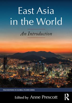 Cover of the book East Asia in the World by Bob Van Der Linden